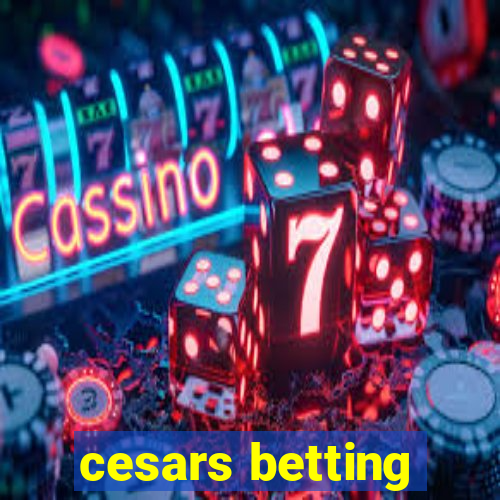 cesars betting